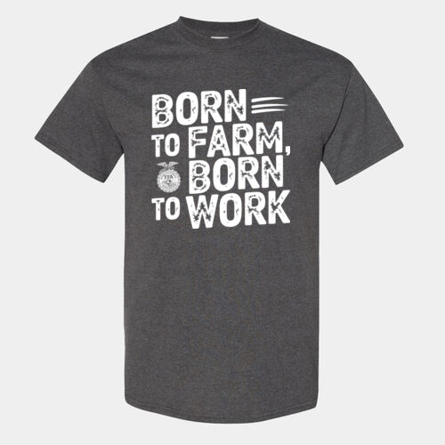 Born to Farm, Born To Work T Thumbnail